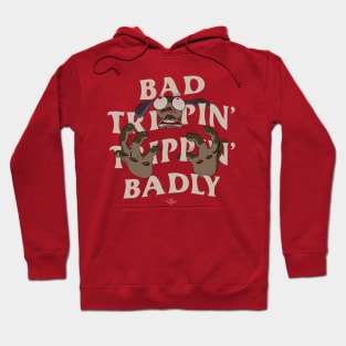 Bad Trippin' Hoodie